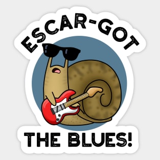 Escar-got The Blues Cute Escargot Snail Pun Sticker